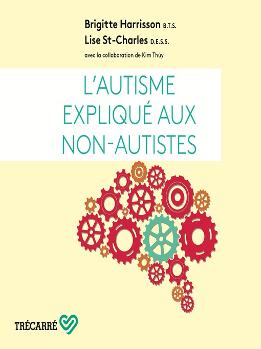Title details for L'Autisme expliqué aux non-autistes by Brigitte Harrisson - Available